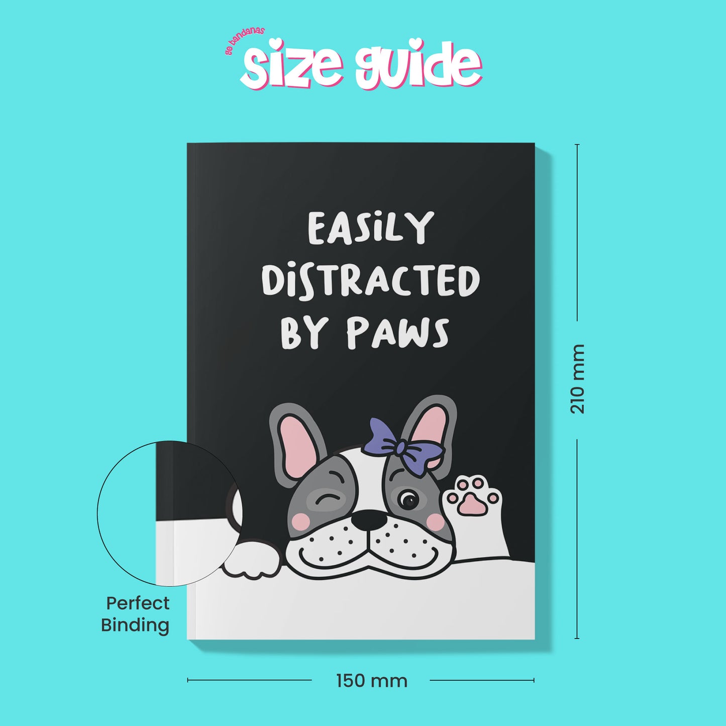 Easily Distracted By Paws ' A5-160 Pages 80 GSM Unruled | Digitally Printed by Go Bandanas | Perfect for Writing, Drawing & Doodling