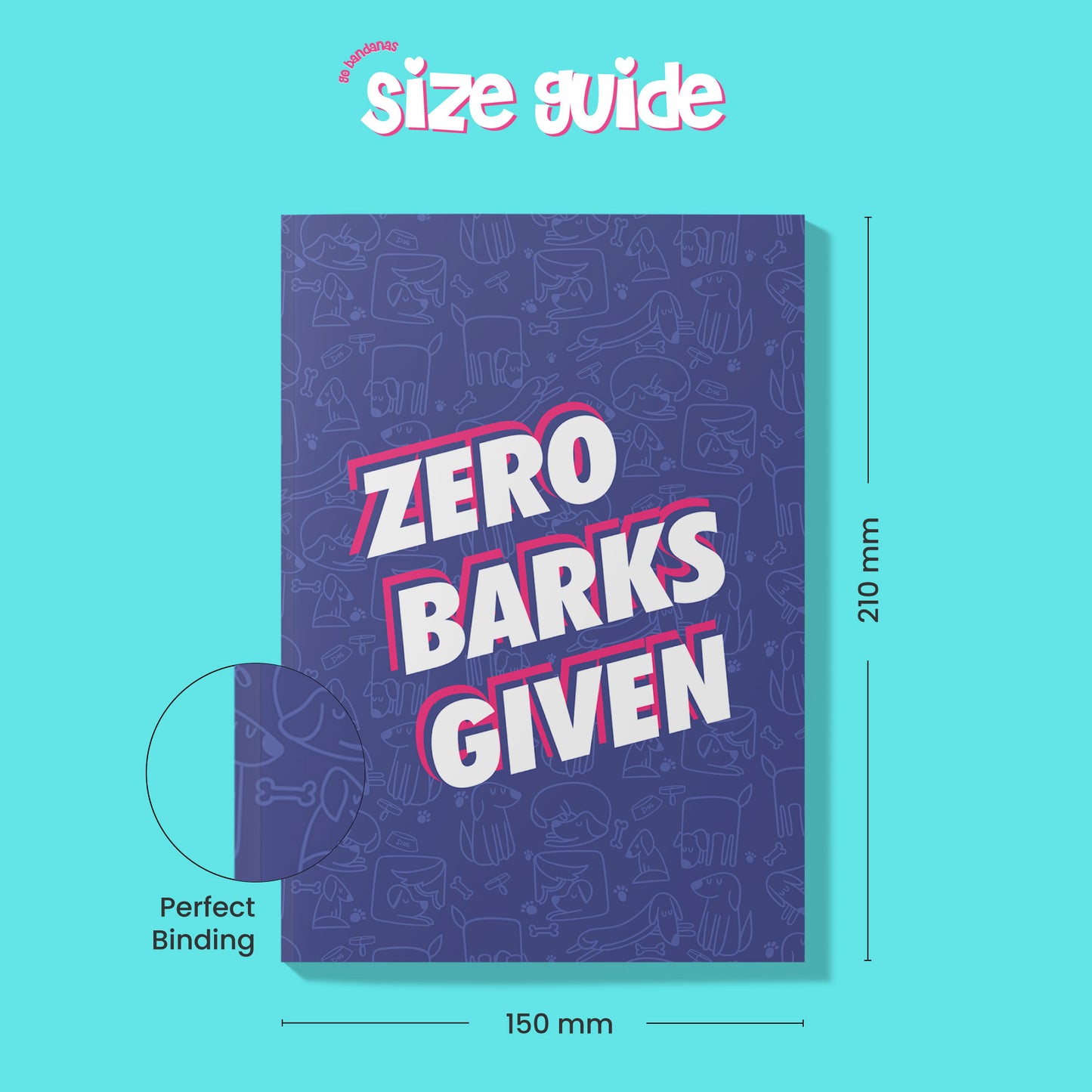 Zero Barks Given' A5-160 Pages 80 GSM Unruled | Digitally Printed by Go Bandanas | Perfect for Writing, Drawing & Doodling
