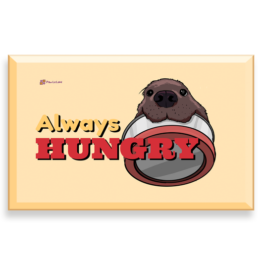 Always Hungry Magnet