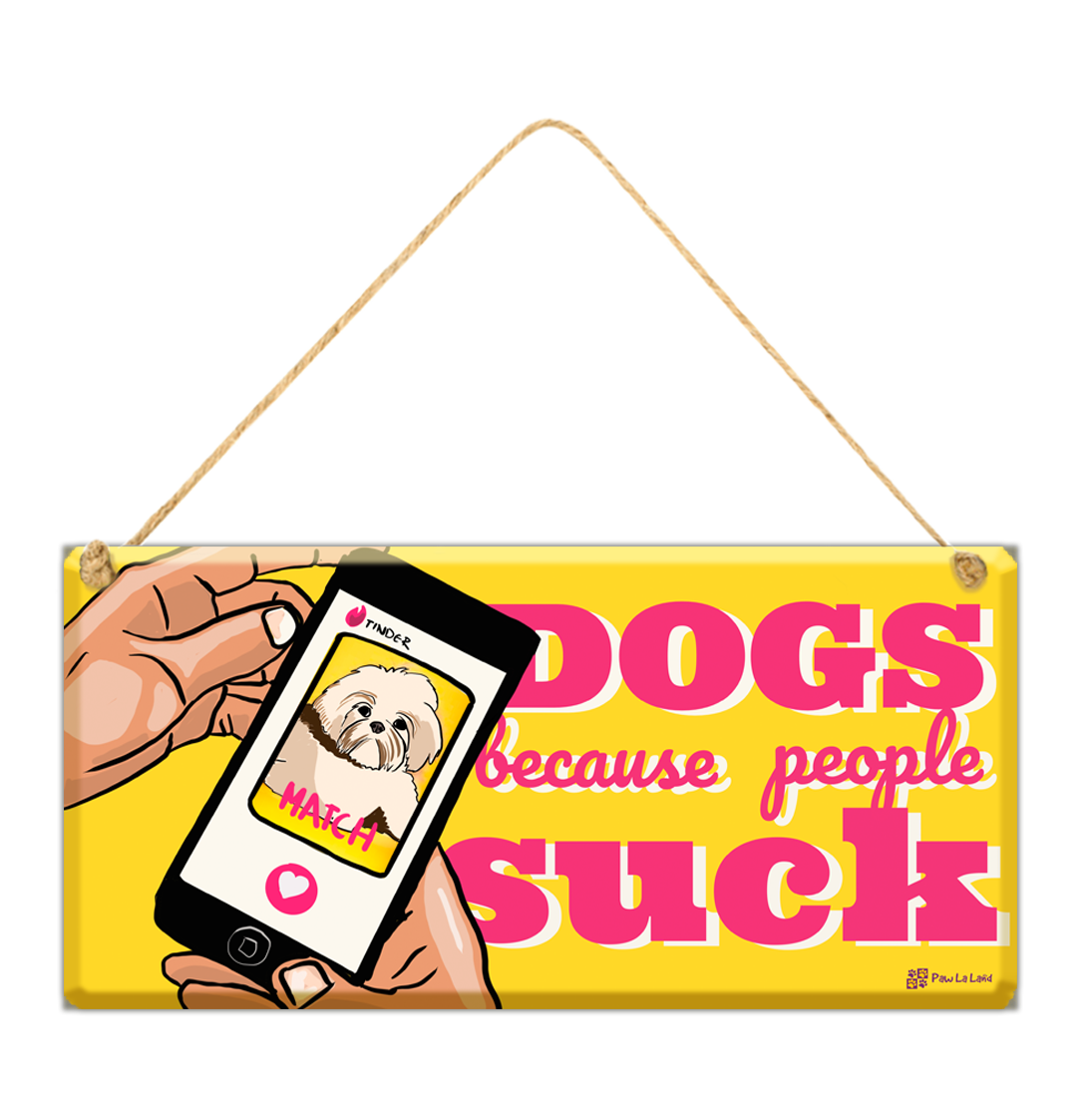 Dogs Because People Suck Wall/Door Hanging