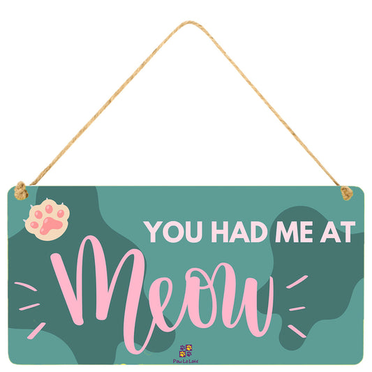 You Had Me at Meow Wall/Door Hanging